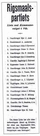 Rigsmaalspartiet si liste ved kommunevalet i Vik i 1910. Det året hadde veljarane to lister å velja mellom, Rigsmaalspartiet og Landsmålspartiet. Landsmålspartiet sigra med 391 røyster mot 346 til Rigsmaalspartiet. Riksmålsfolket likte ikkje å tapa, og dei prøvde å få gjort valet ugyldig. Manntalet hadde ikkje vore lagt ut i tide, påstod dei. Men omval vart det ikkje.